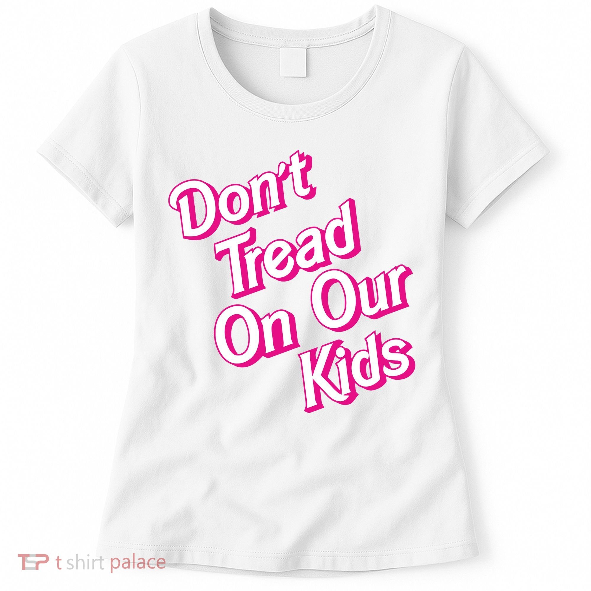 Dont Tread On Our Kids Women's T-Shirt