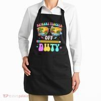 Daycare Teacher Off Duty Last Day Of School Summer Break Apron thumb 2