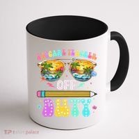Daycare Teacher Off Duty Last Day Of School Summer Break Coffee Mug thumb 1
