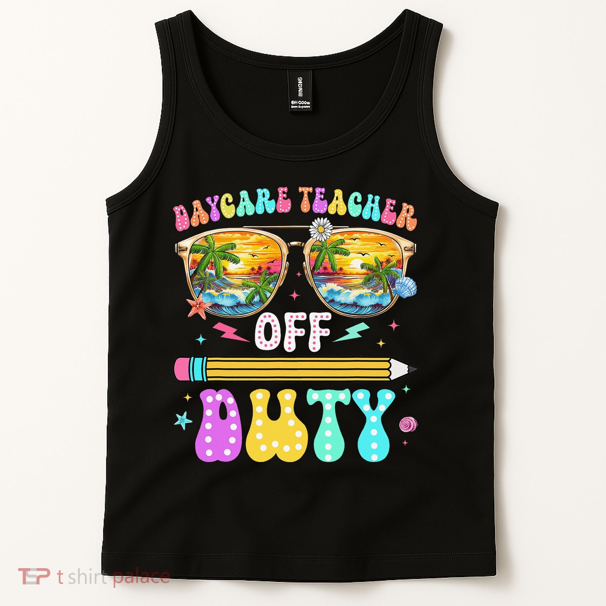 Daycare Teacher Off Duty Last Day Of School Summer Break Tank Top