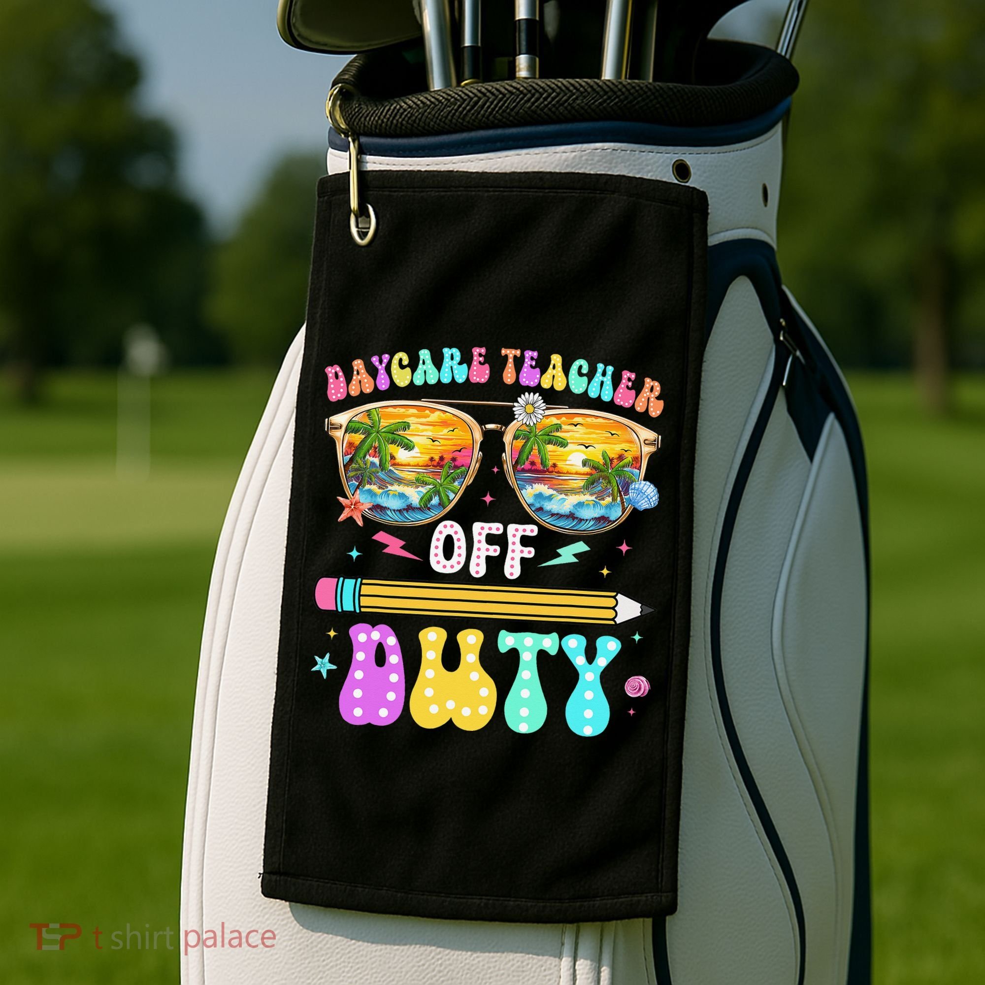 Daycare Teacher Off Duty Last Day Of School Summer Break Golf Towel