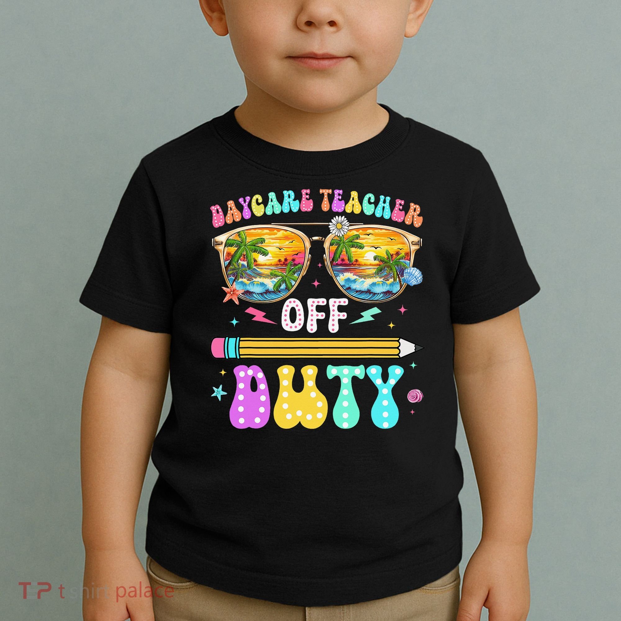 Daycare Teacher Off Duty Last Day Of School Summer Break Toddler T-Shirt