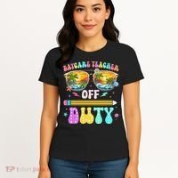 Daycare Teacher Off Duty Last Day Of School Summer Break Women's T-Shirt thumb 4