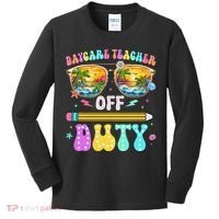 Daycare Teacher Off Duty Last Day Of School Summer Break Kids Long Sleeve Shirt thumb 0