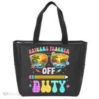 Daycare Teacher Off Duty Last Day Of School Summer Break Tote Bag thumb 0