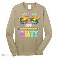 Daycare Teacher Off Duty Last Day Of School Summer Break Long Sleeve Shirt thumb 0