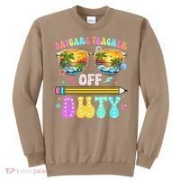 Daycare Teacher Off Duty Last Day Of School Summer Break Sweatshirt thumb 0
