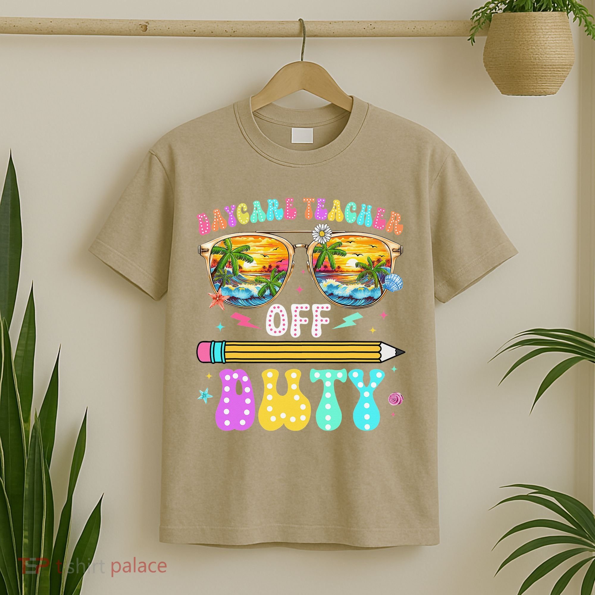 Daycare Teacher Off Duty Last Day Of School Summer Break T-Shirt