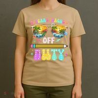 Daycare Teacher Off Duty Last Day Of School Summer Break T-Shirt thumb 4