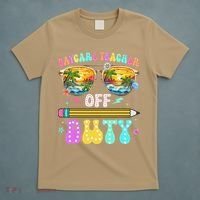 Daycare Teacher Off Duty Last Day Of School Summer Break T-Shirt thumb 5