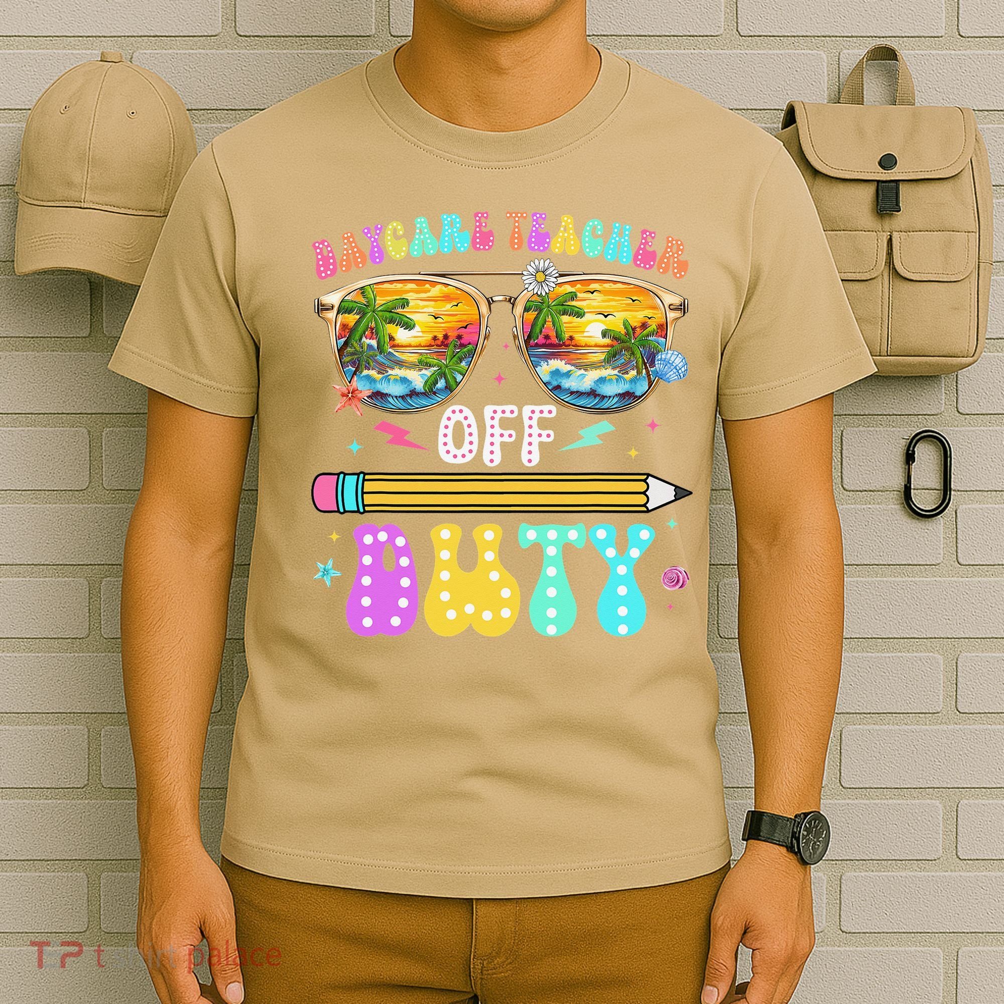 Daycare Teacher Off Duty Last Day Of School Summer Break T-Shirt