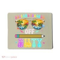 Daycare Teacher Off Duty Last Day Of School Summer Break Mousepad thumb 0