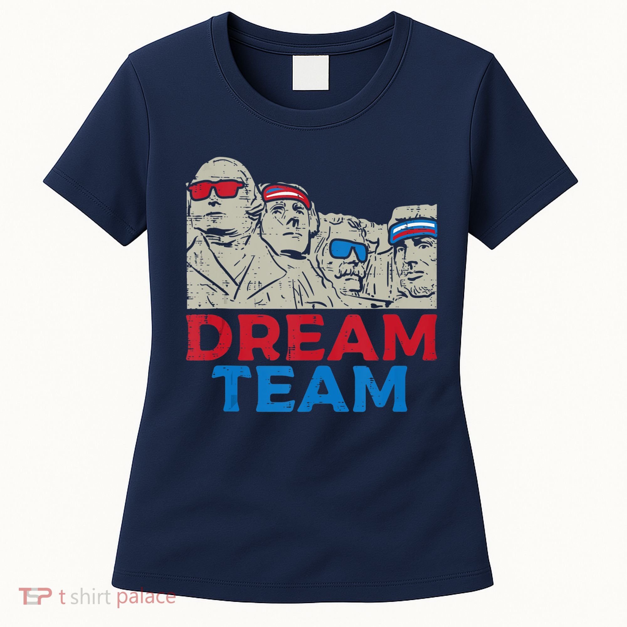 Dream Team Presidents Mount Rushmore Funny 4th Of July Women's T-Shirt