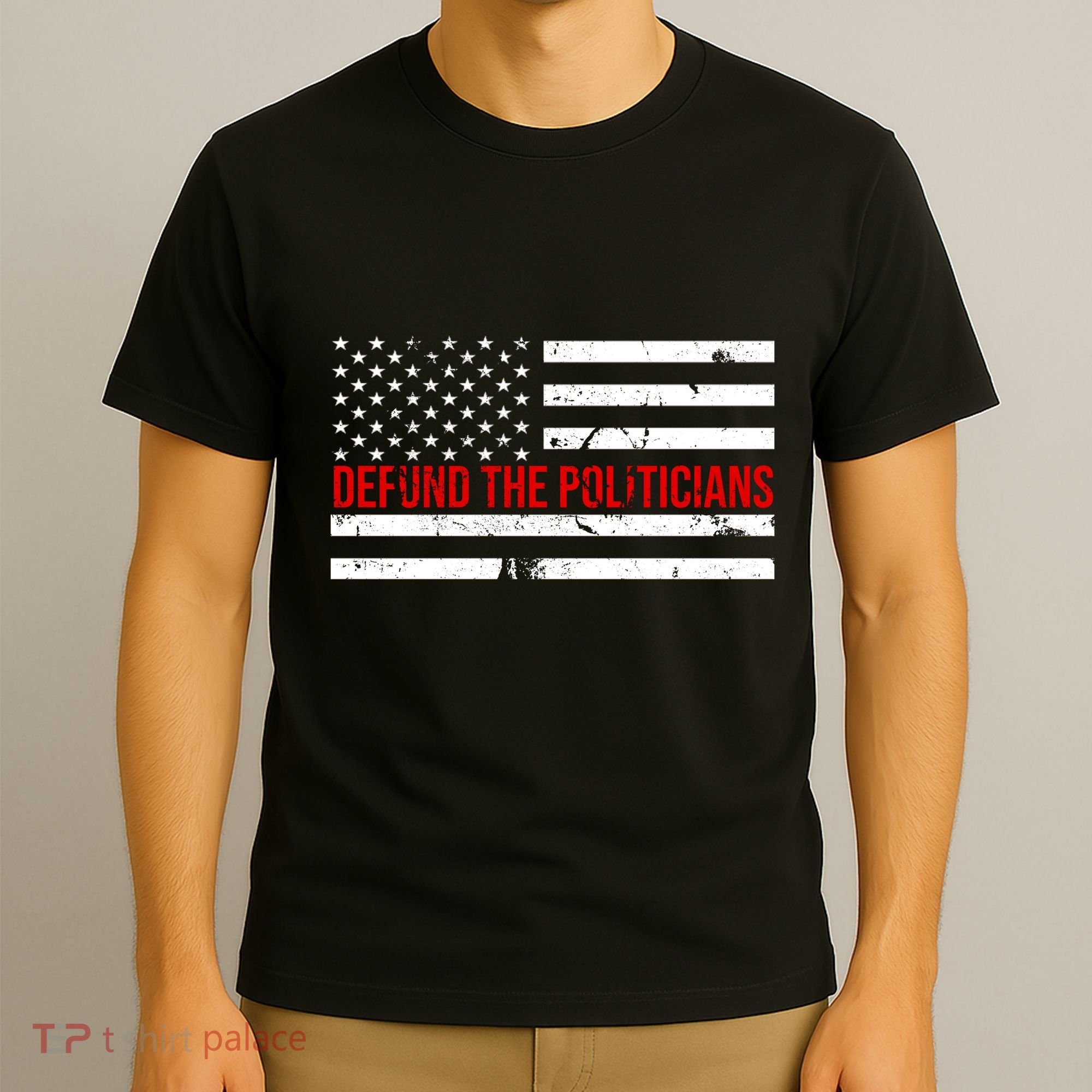 Defund The Politicians American Flag T-Shirt