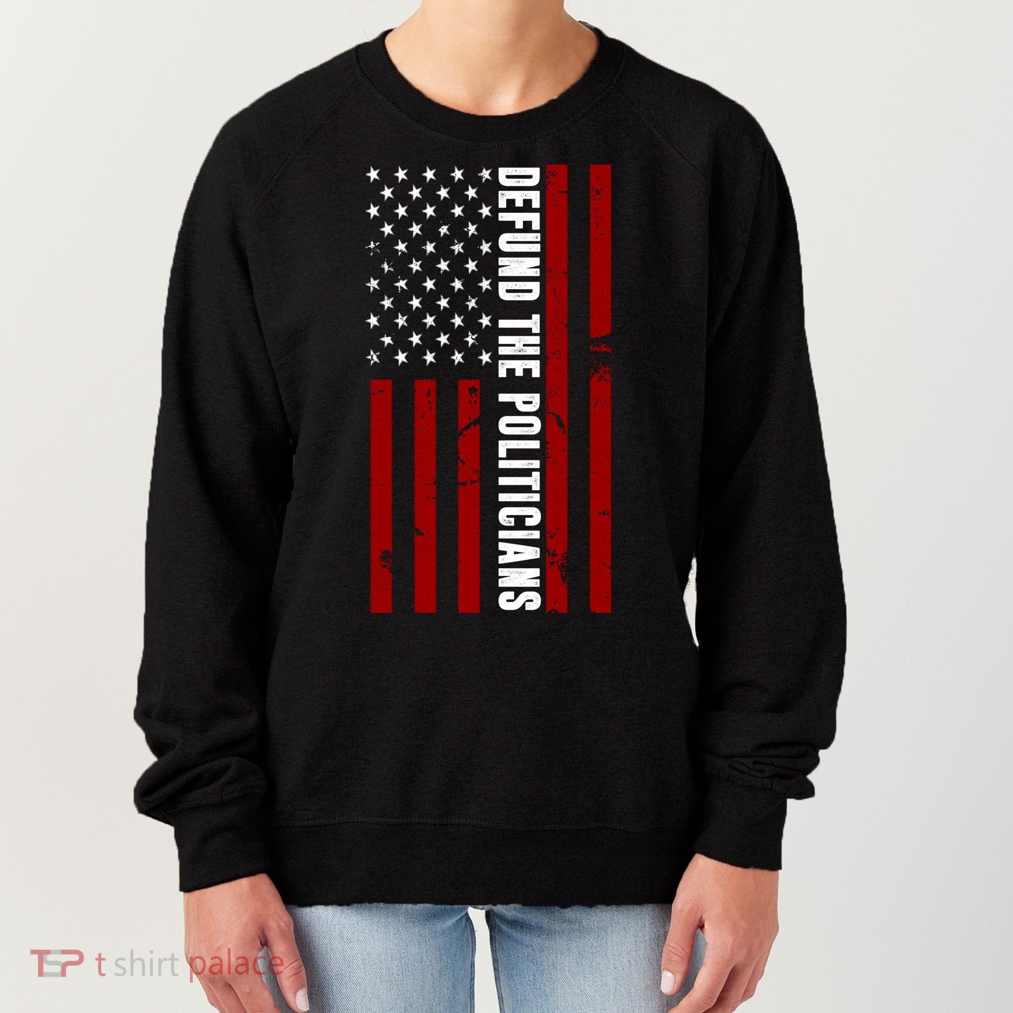 Defund The Politicians US Flag Women's Sweatshirt