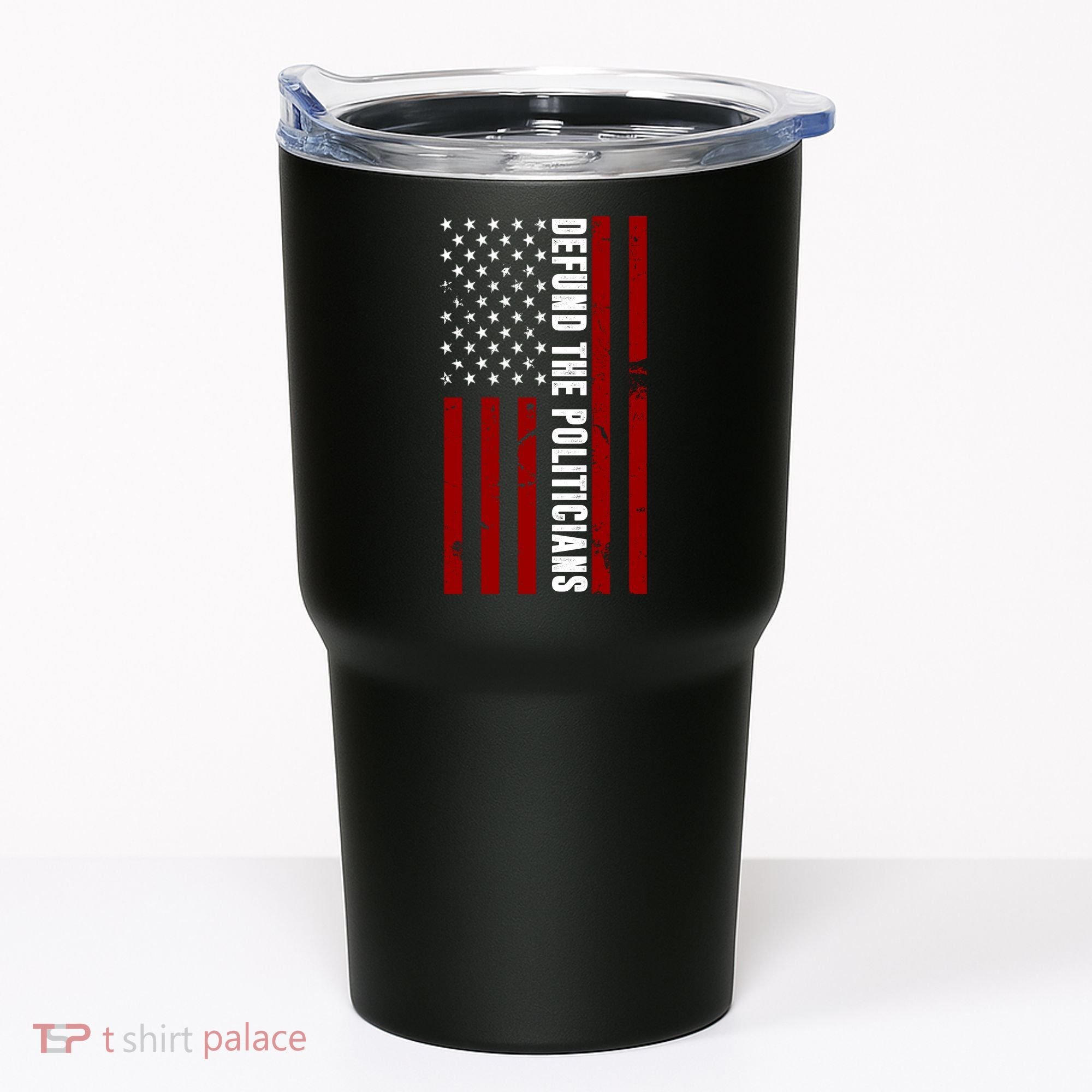 Defund The Politicians US Flag Tumbler