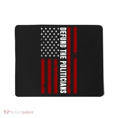 Defund The Politicians US Flag Mousepad