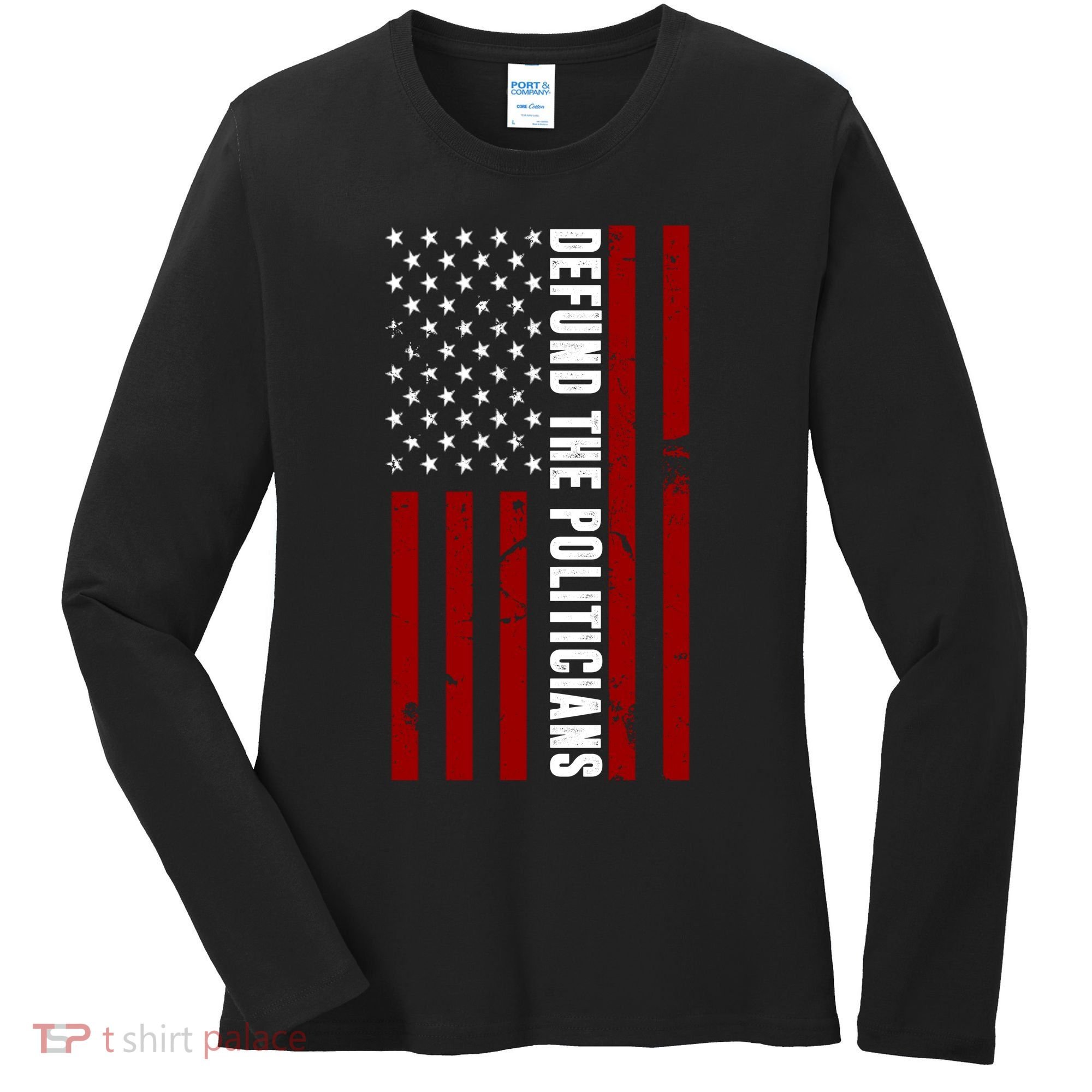 Defund The Politicians US Flag Women's Long Sleeve Shirt