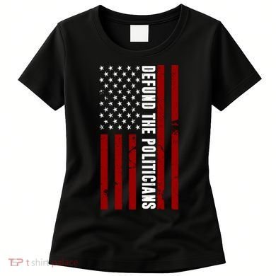 Defund The Politicians US Flag Women's T-Shirt