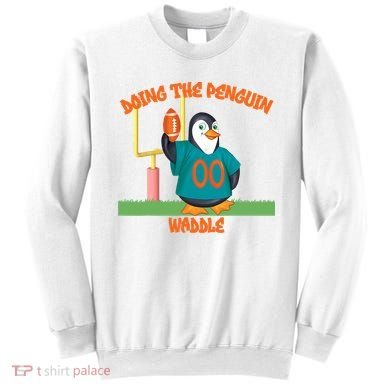 Doing The Penguin Waddle Football Touchdown Celebration Sweatshirt