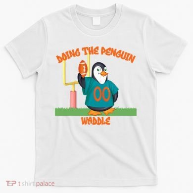 Doing The Penguin Waddle Football Touchdown Celebration T-Shirt