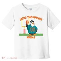 Doing The Penguin Waddle Football Touchdown Celebration Toddler T-Shirt thumb 0