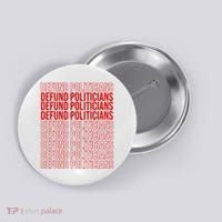 Defund The Politicians Grocery Bag Spoof Button thumb 0