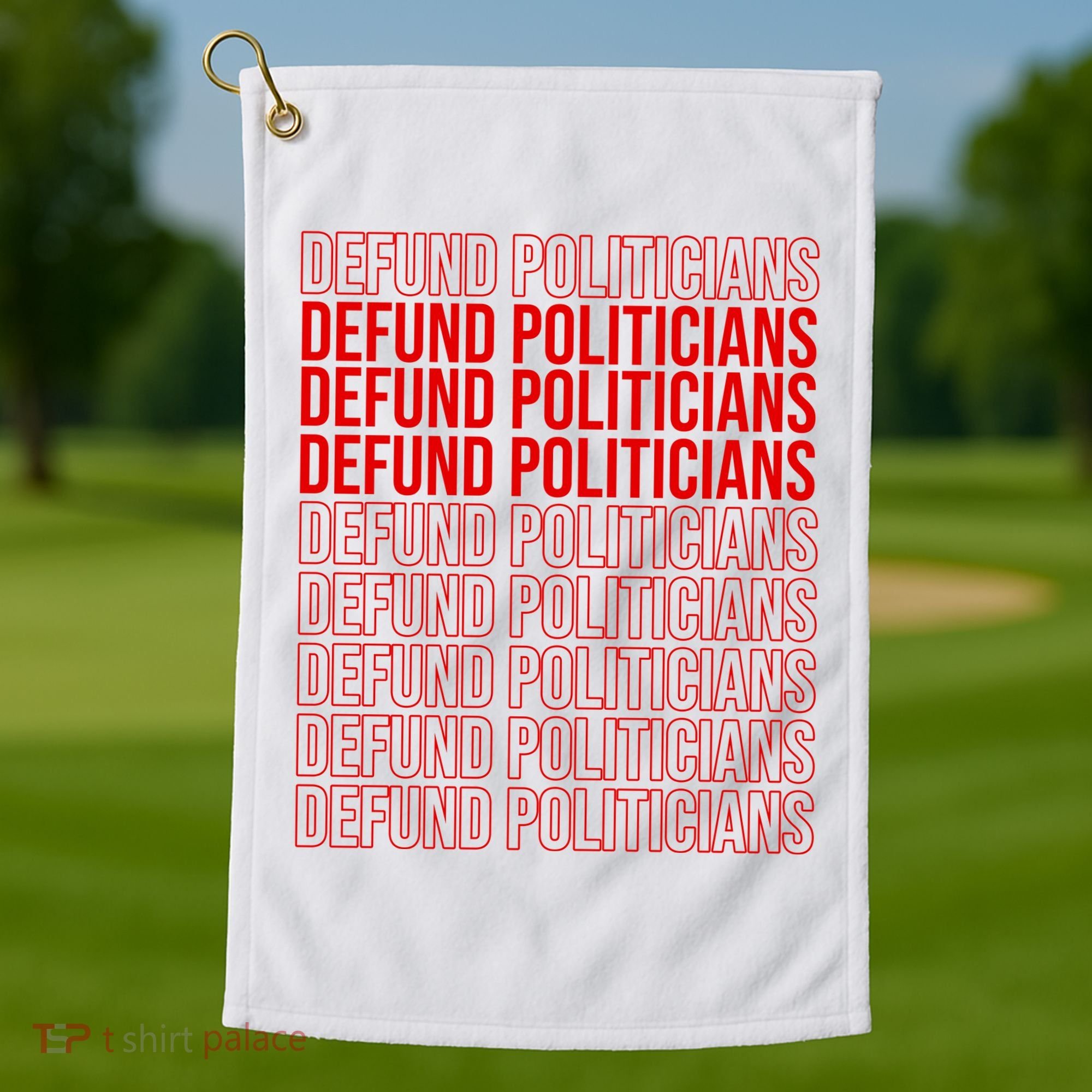 Defund The Politicians Grocery Bag Spoof Golf Towel