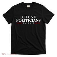 Defund The Politicians Libertarian Political Anti Government T-Shirt thumb 0
