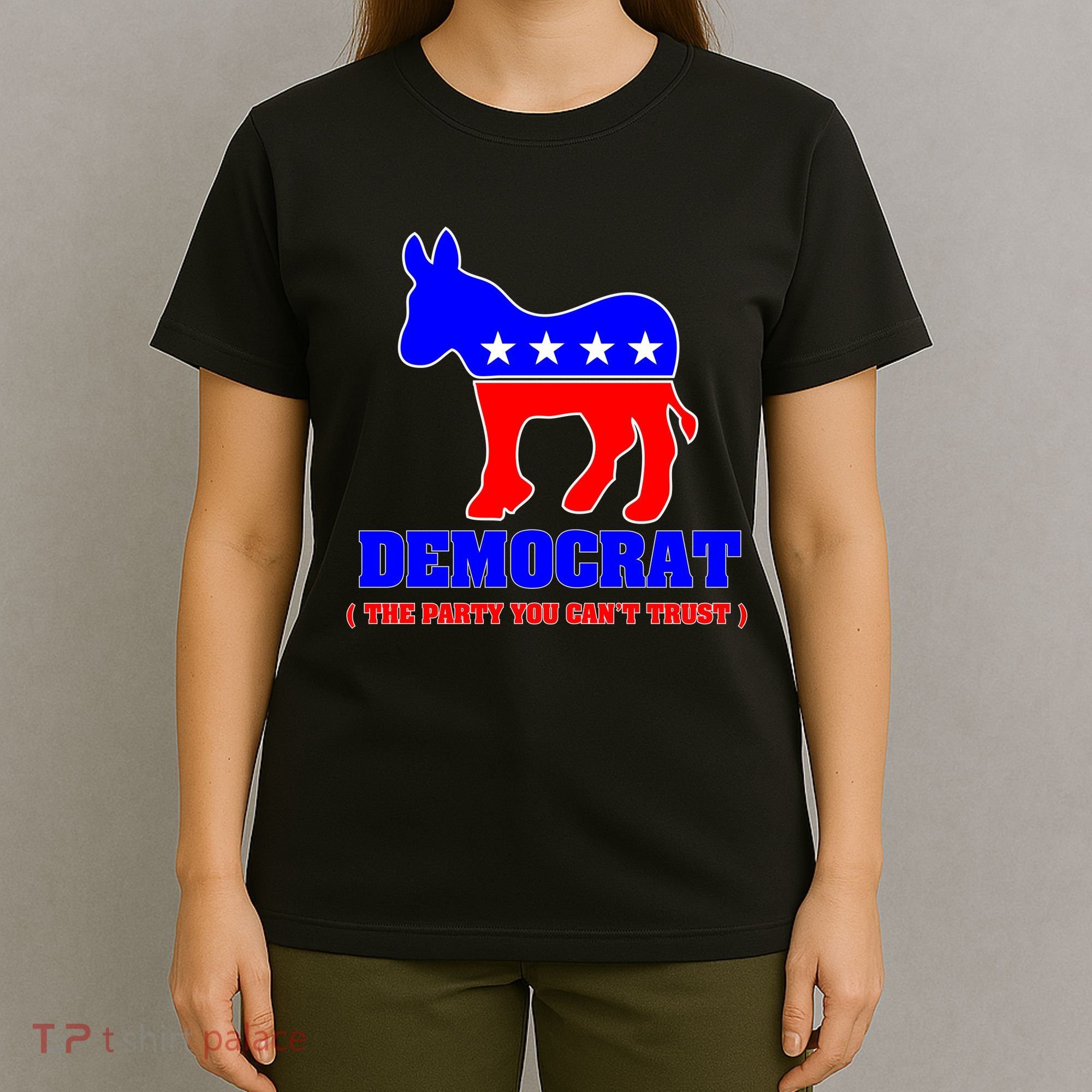 Democrat The Party You Can't Trust T-Shirt