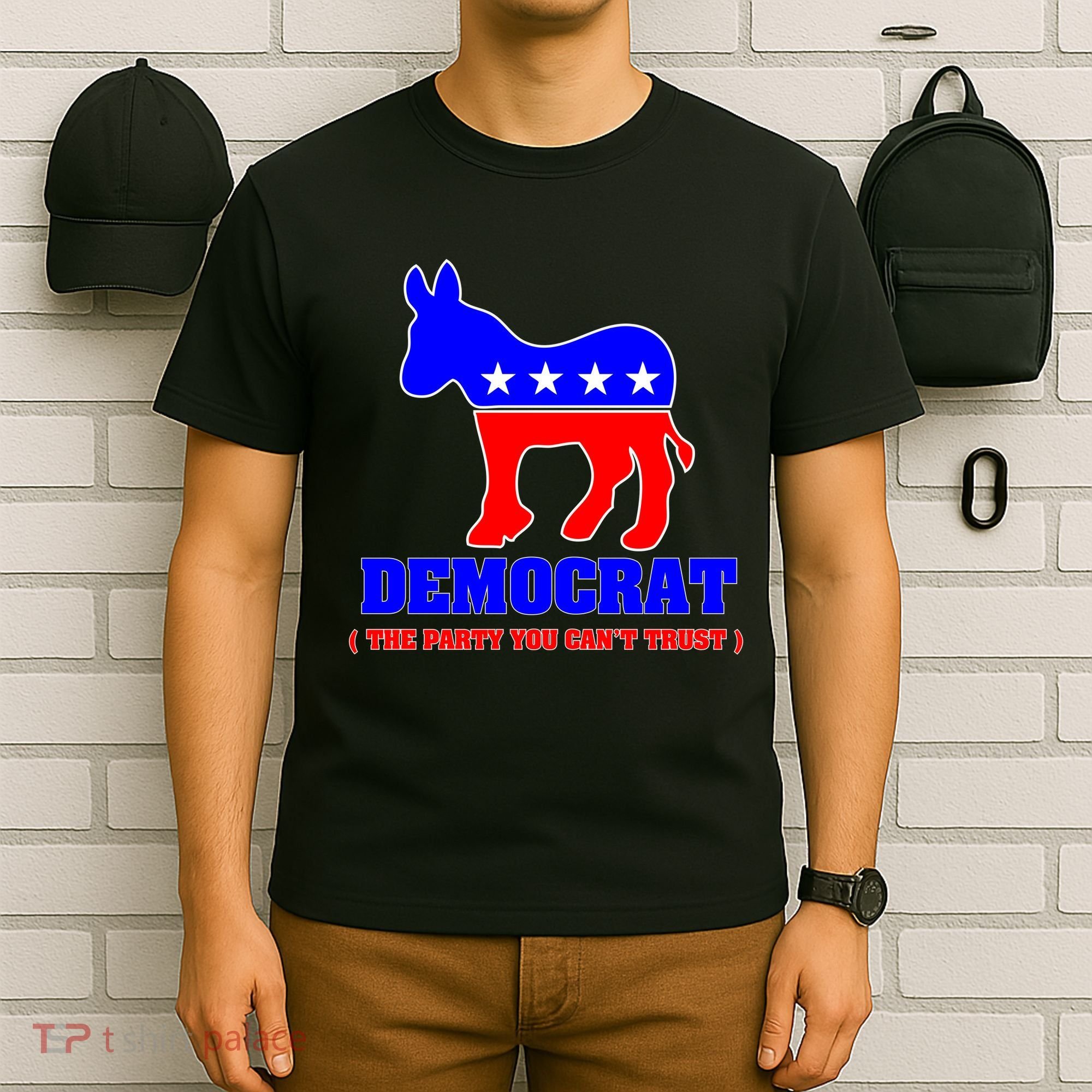 Democrat The Party You Can't Trust T-Shirt