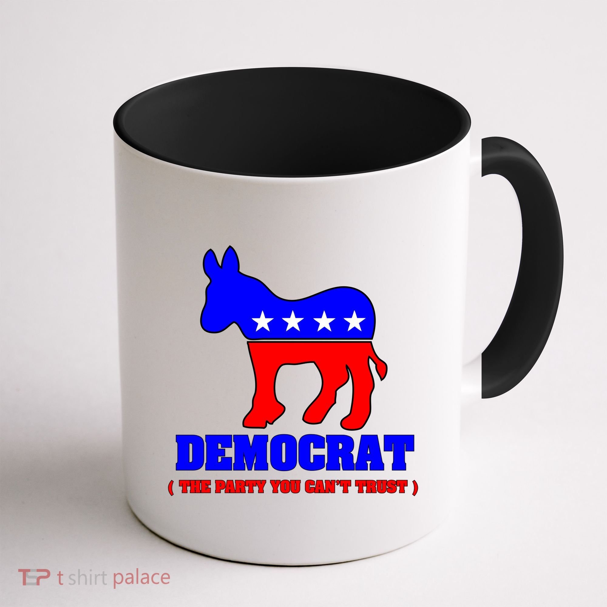 Democrat The Party You Can't Trust Coffee Mug