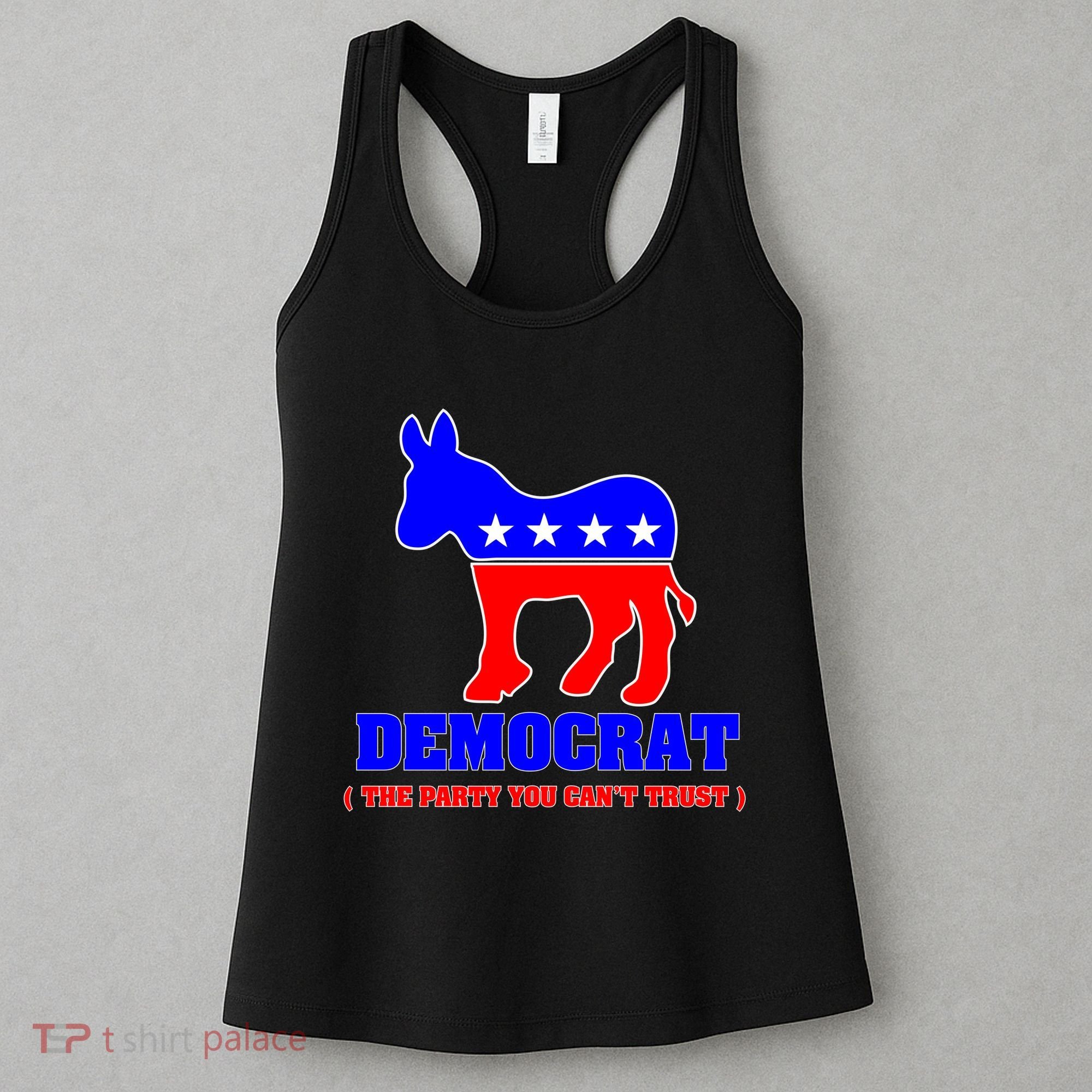 Democrat The Party You Can't Trust Women's Tank Top