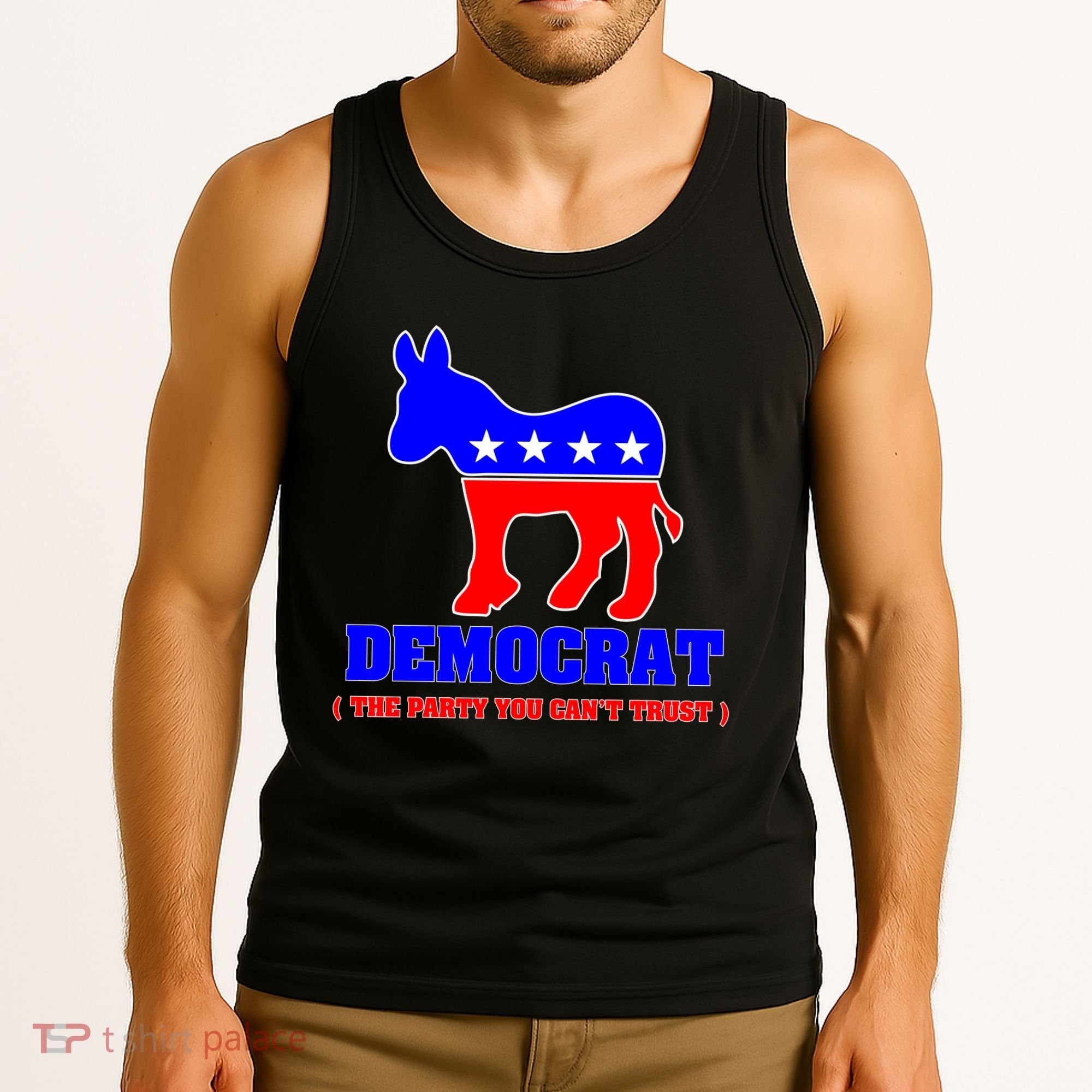 Democrat The Party You Can't Trust Tank Top