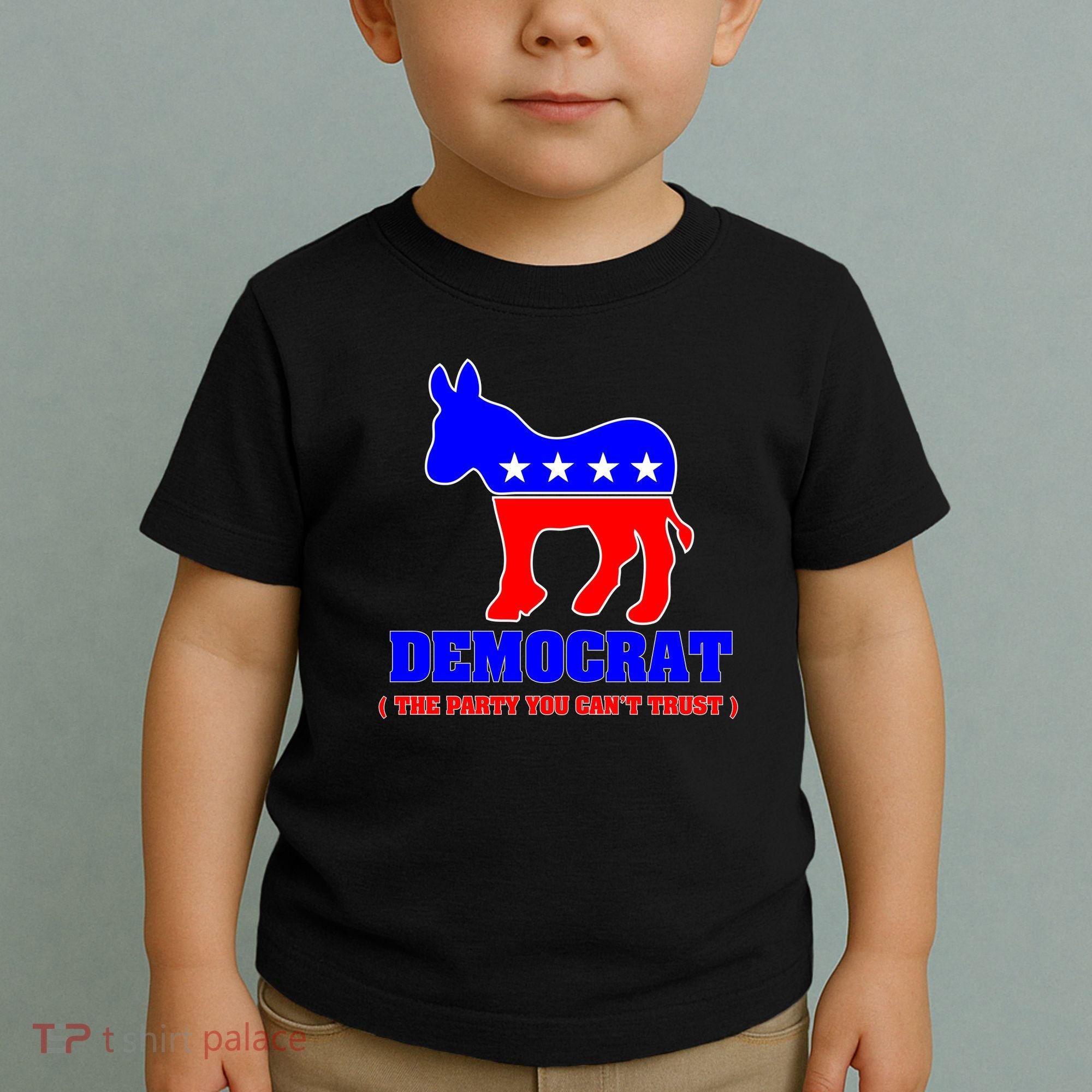 Democrat The Party You Can't Trust Toddler T-Shirt