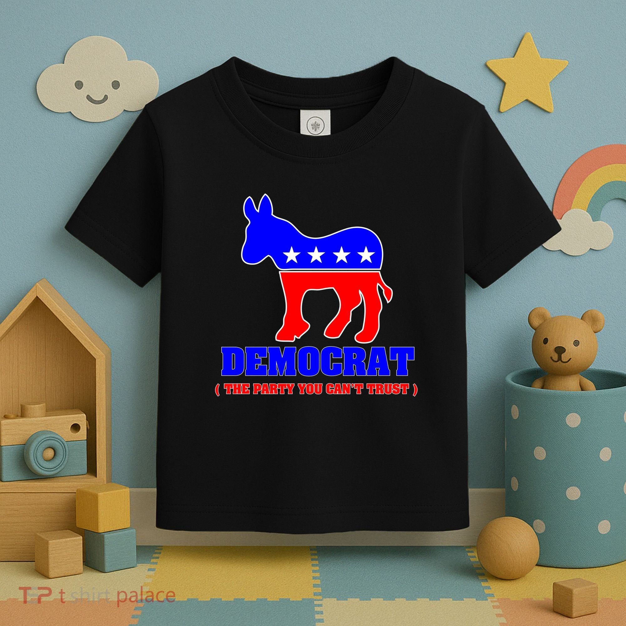 Democrat The Party You Can't Trust Toddler T-Shirt