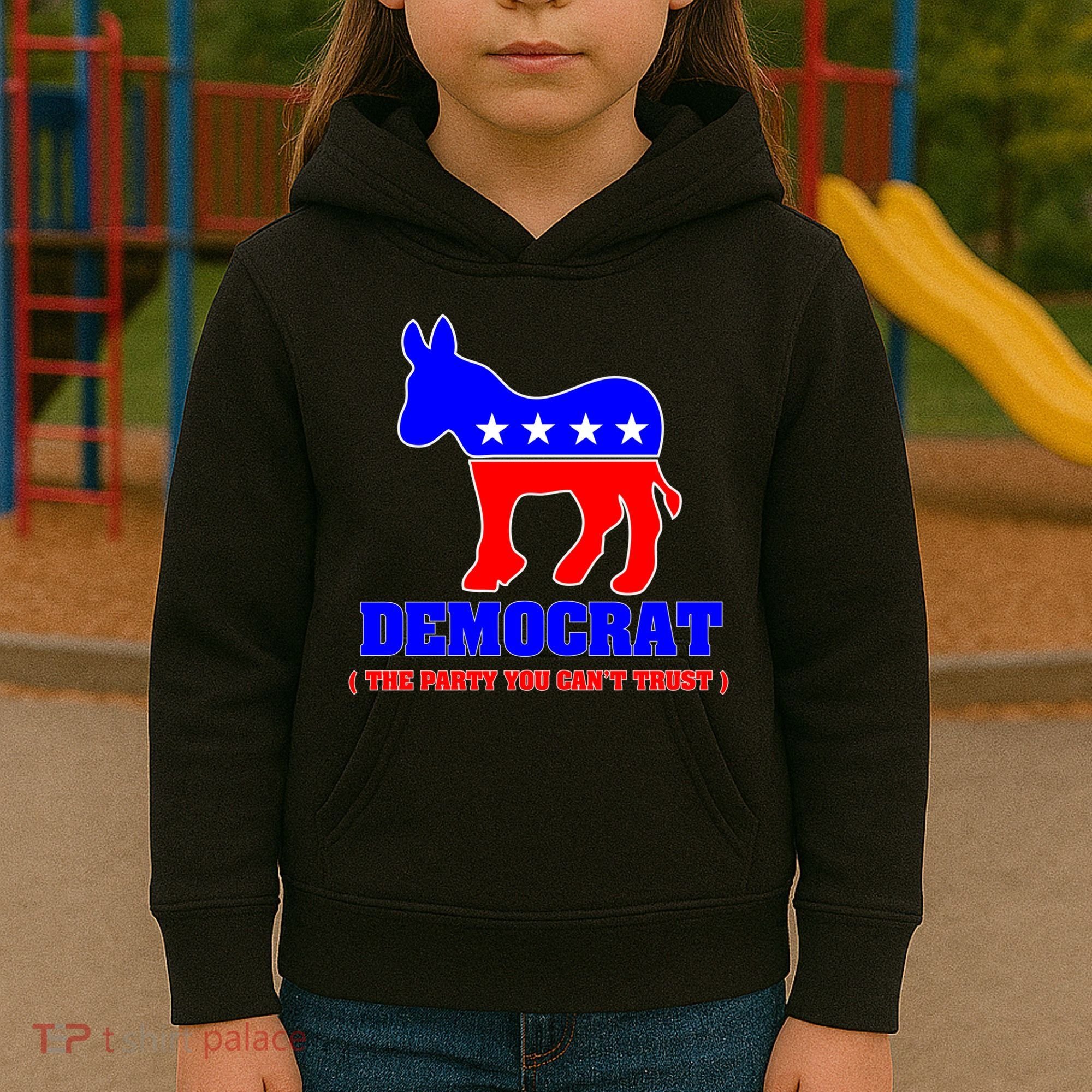 Democrat The Party You Can't Trust Kids Hoodie