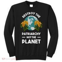 Destroy The Patriarchy Not The Planet Sweatshirt thumb 0