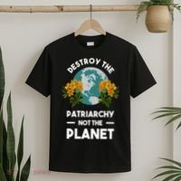 Destroy The Patriarchy Not The Planet T-Shirt thumb 2