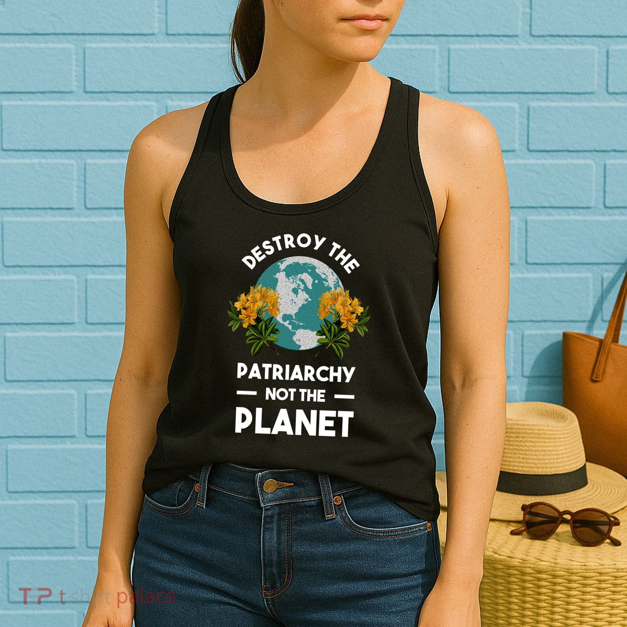 Destroy The Patriarchy Not The Planet Women's Tank Top