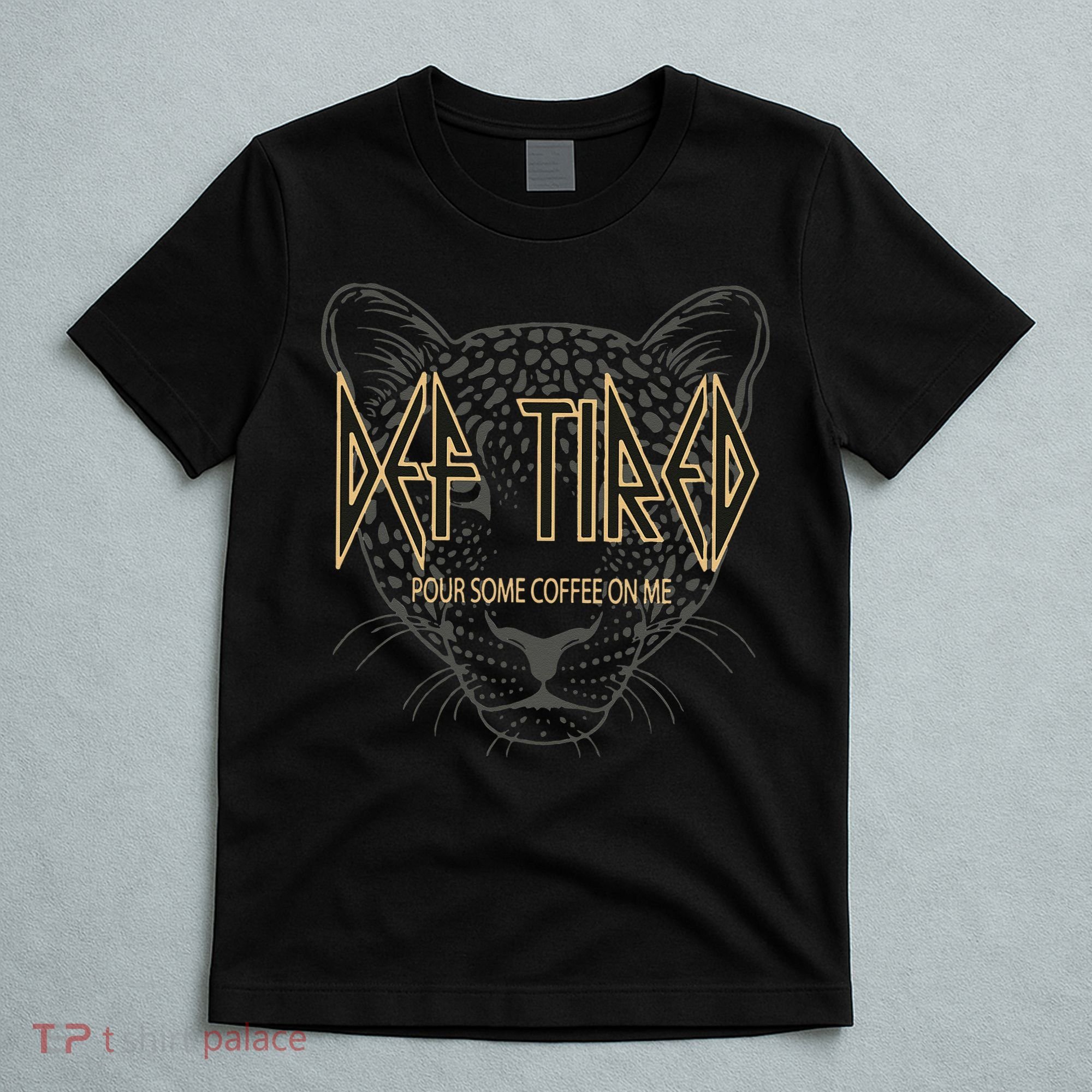 Def Tired Pour Some Coffee On Me Tiger Tired Coffee Vintage T-Shirt