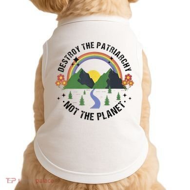 Destroy The Patriarchy Not The Planet Smash Patriarchy Doggie Tank