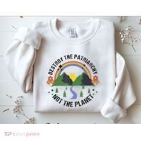 Destroy The Patriarchy Not The Planet Smash Patriarchy Sweatshirt thumb 2