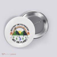 Destroy The Patriarchy Not The Planet Smash Patriarchy Button thumb 0