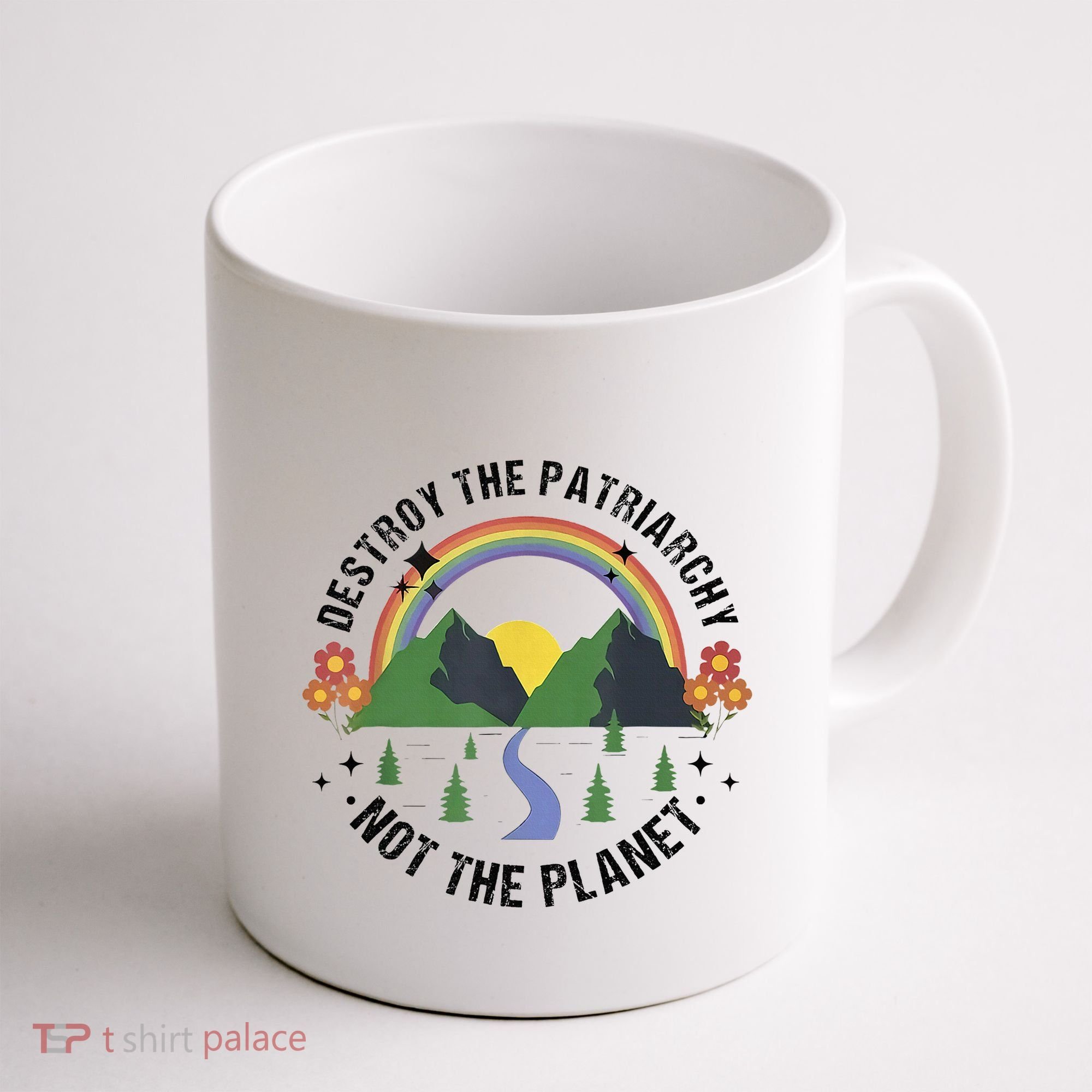 Destroy The Patriarchy Not The Planet Smash Patriarchy Coffee Mug