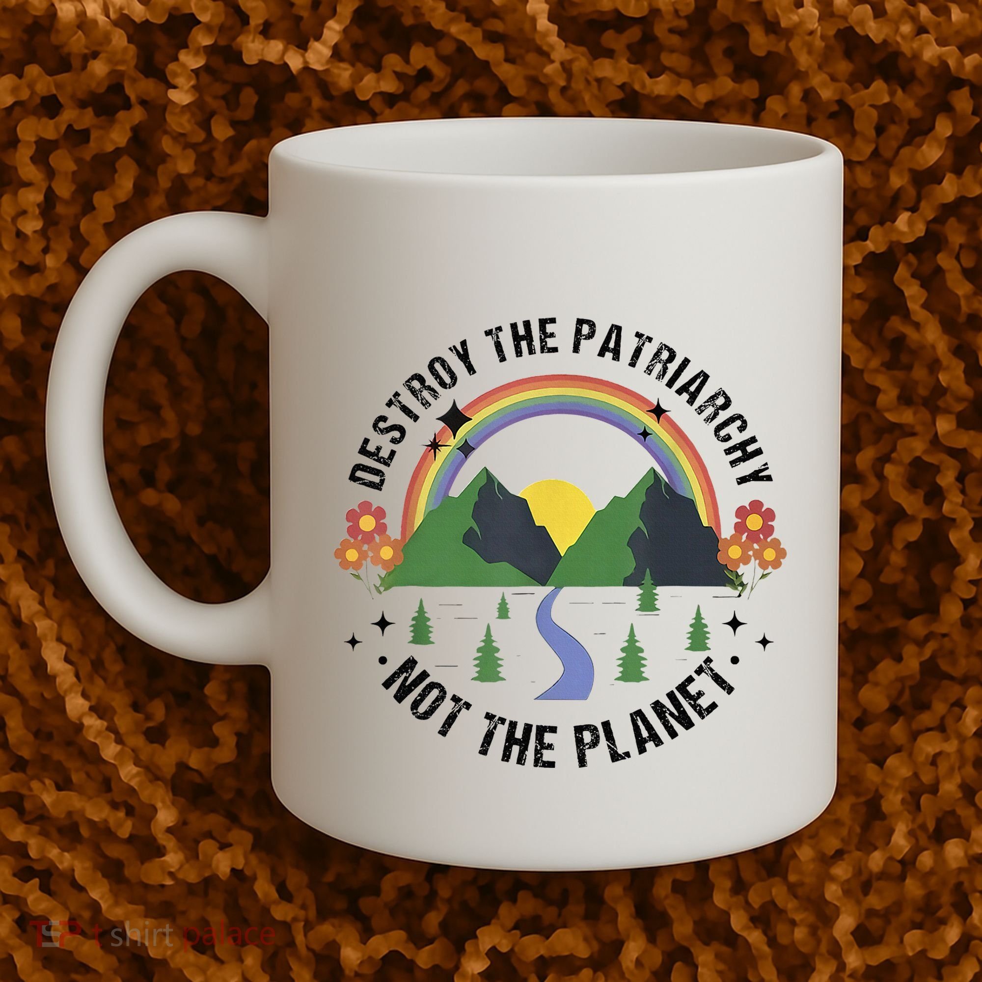 Destroy The Patriarchy Not The Planet Smash Patriarchy Coffee Mug