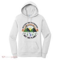 Destroy The Patriarchy Not The Planet Smash Patriarchy Women's Hoodie thumb 0