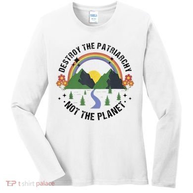 Destroy The Patriarchy Not The Planet Smash Patriarchy Women's Long Sleeve Shirt