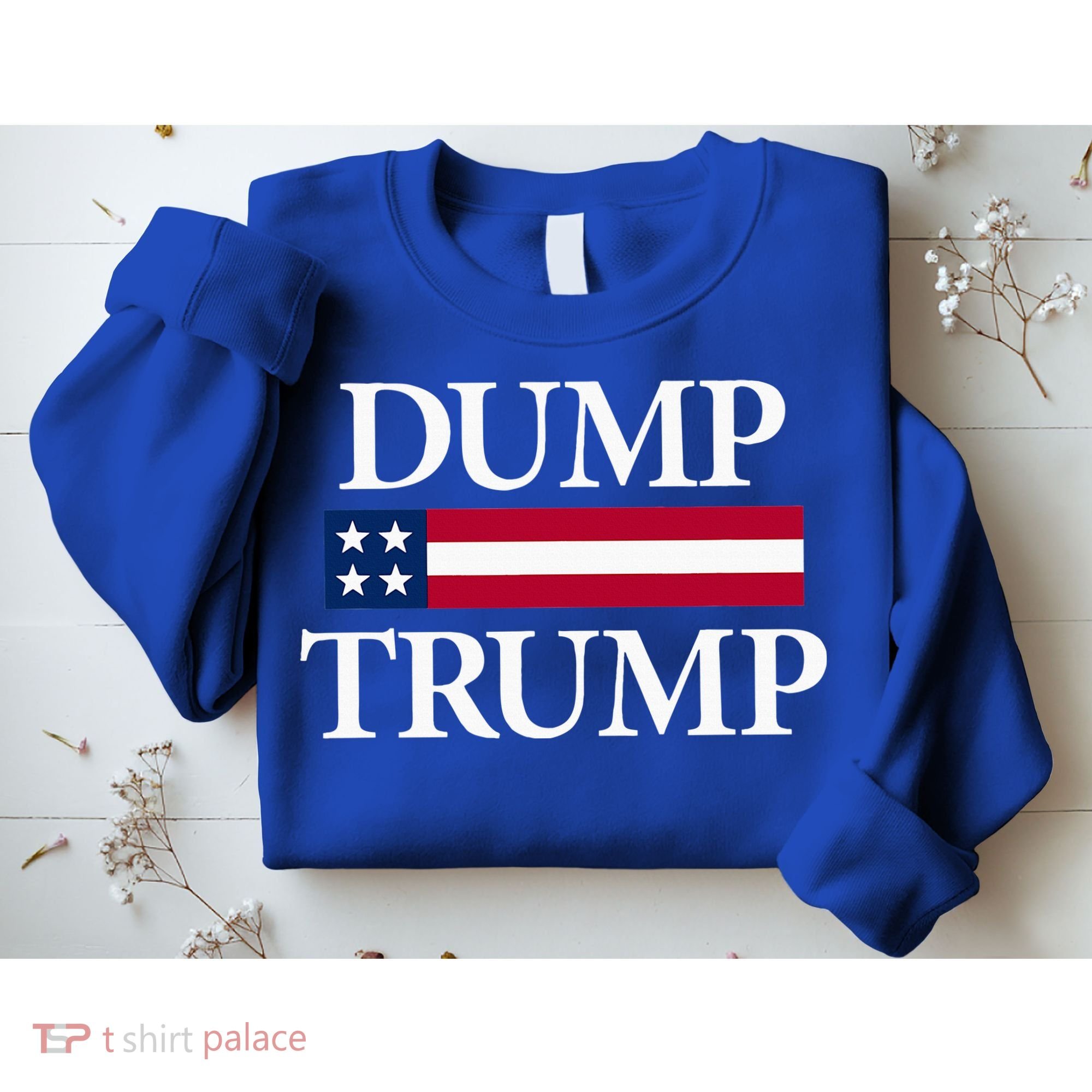 Dump Trump Political Sweatshirt