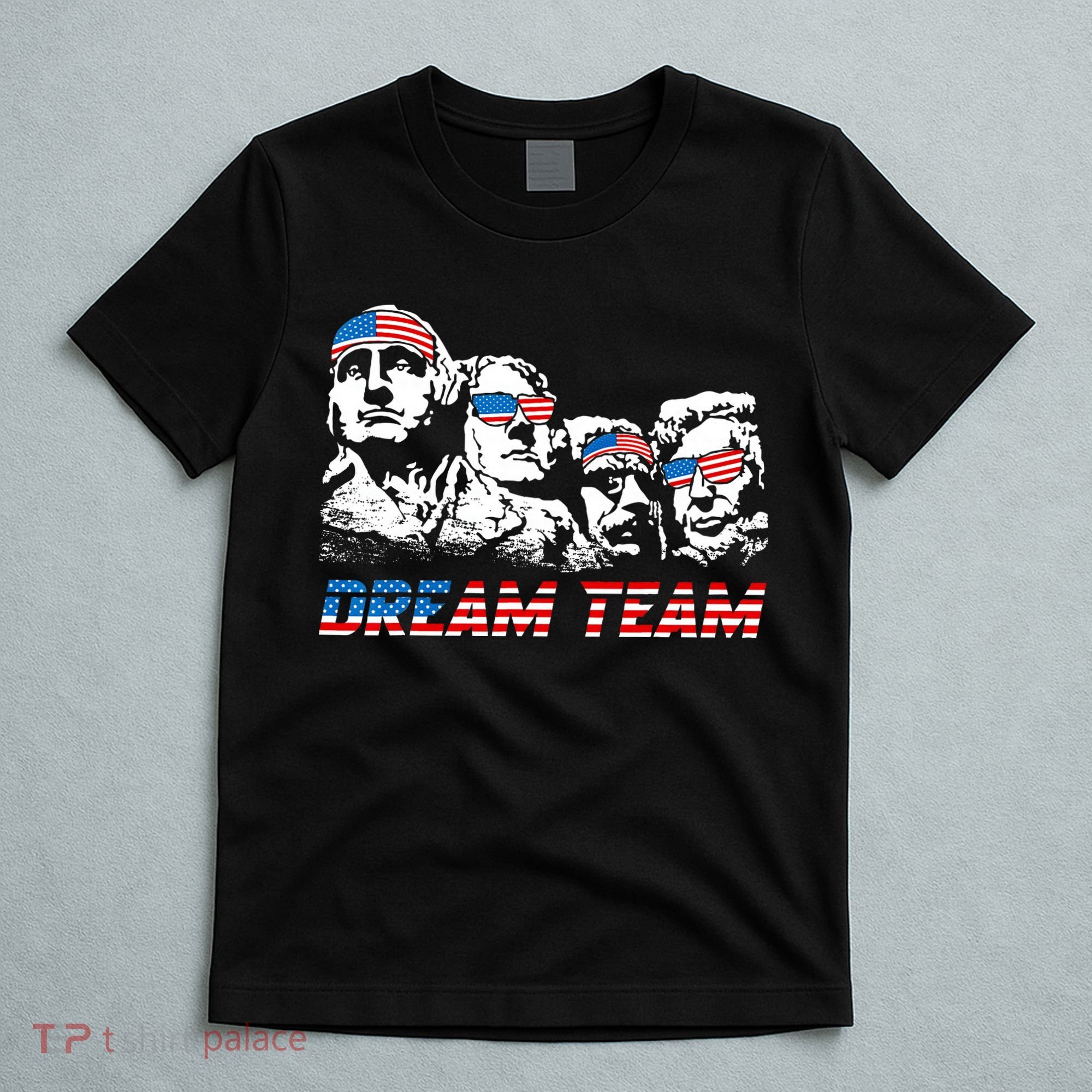 Dream Team President American Flag Patriotic 4th Of July T-Shirt